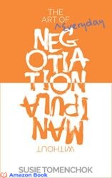 The Art of Everyday Negotiation without Manipulation