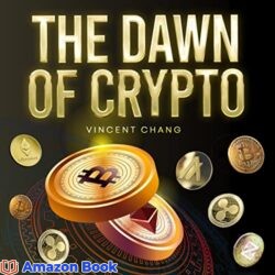 The Dawn of Crypto A Beginner’s Guide to Blockchain, Web 3