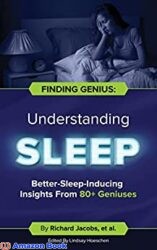Finding Genius Understanding Sleep Better-Sleep-Inducing Insights From 80+ Geniuses