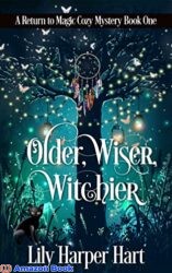 Older Wiser Witchier A Return to Magic Cozy Mystery